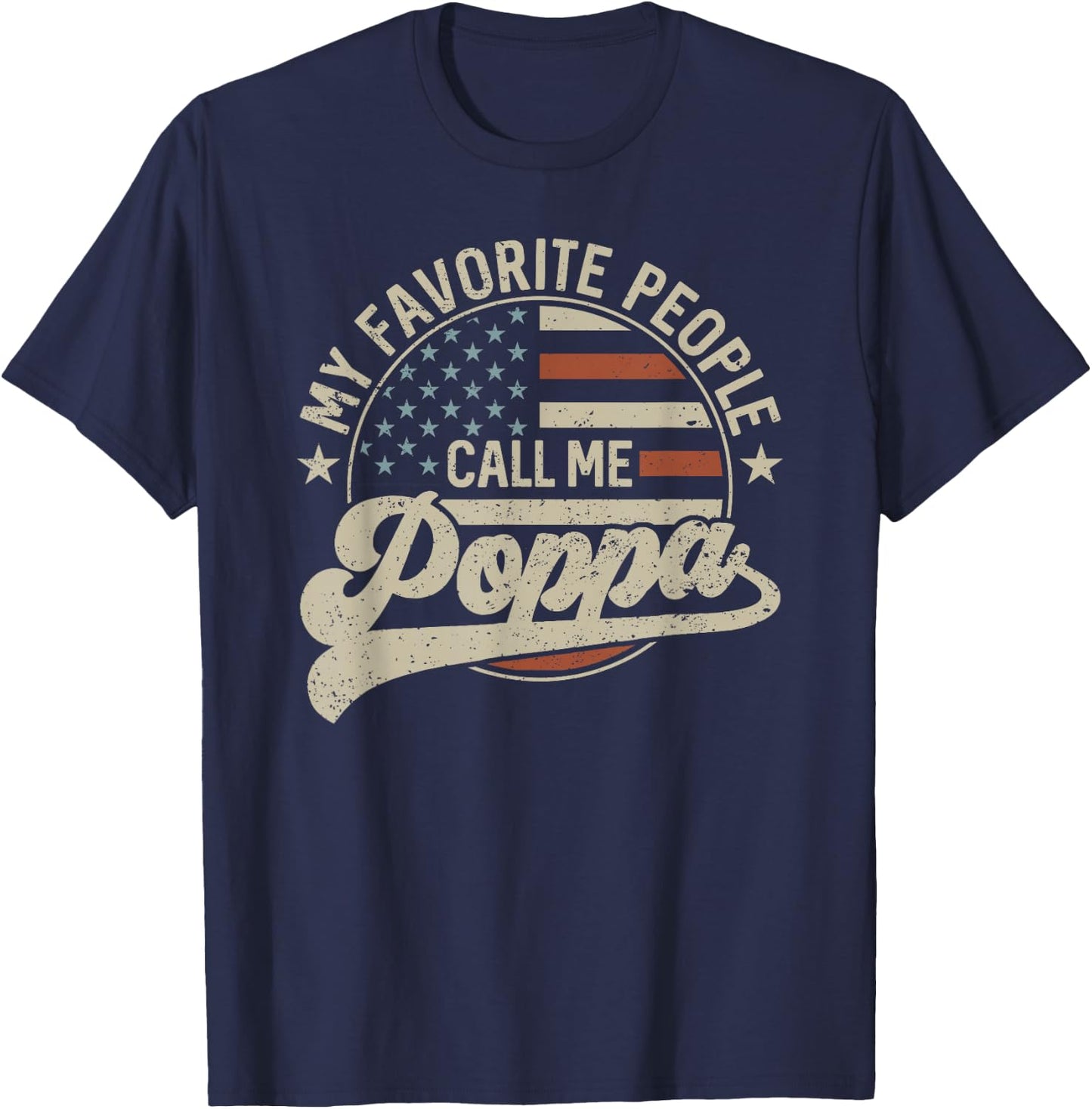 My Favorite People Call Me Poppa Us Flag Father's Day T-Shirt - T-Shirt | Navy