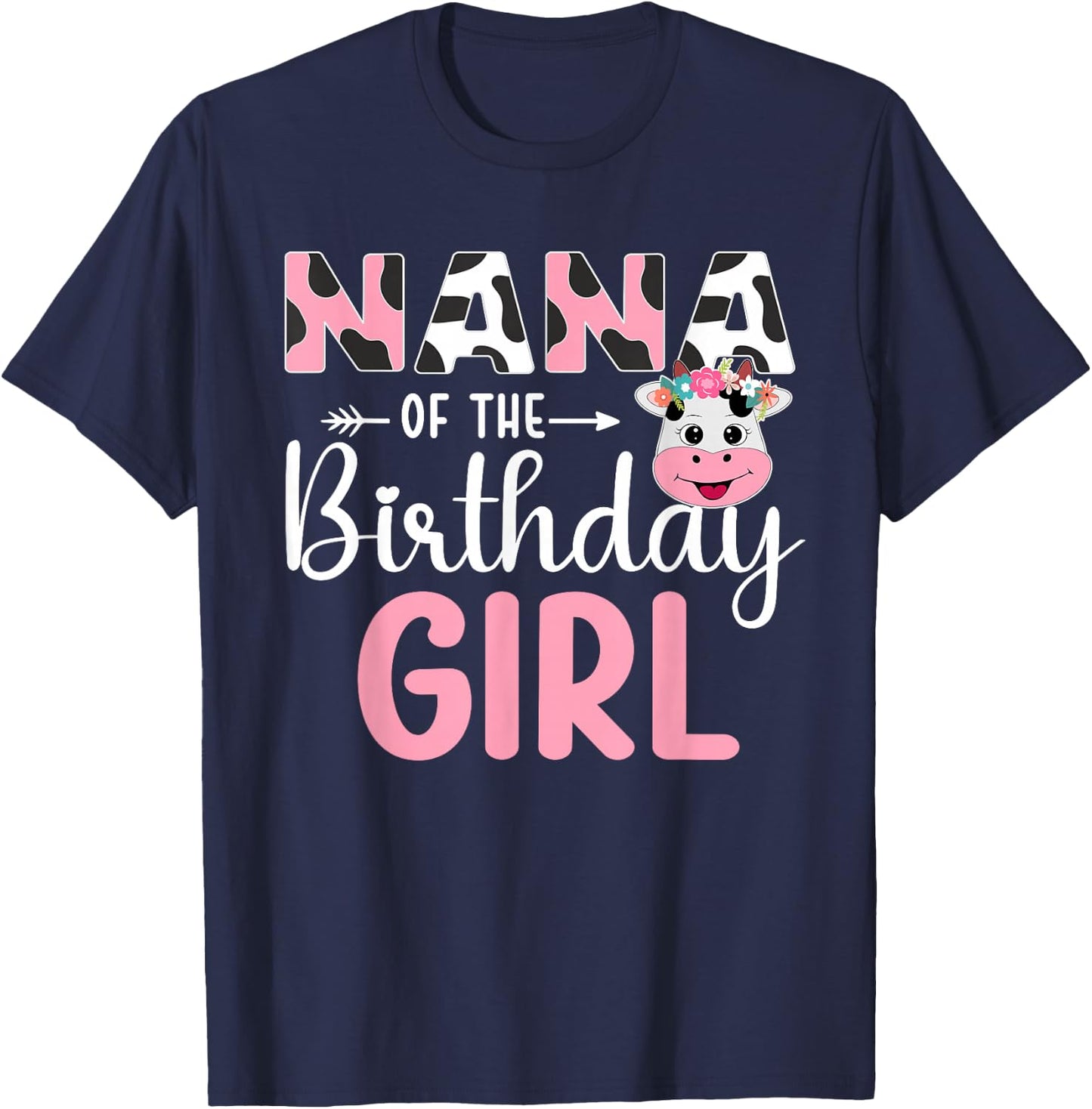 Nana Of The Birthday Girl Farm Cow 1 St Birthday Girl T-Shirt - T-Shirt | Navy