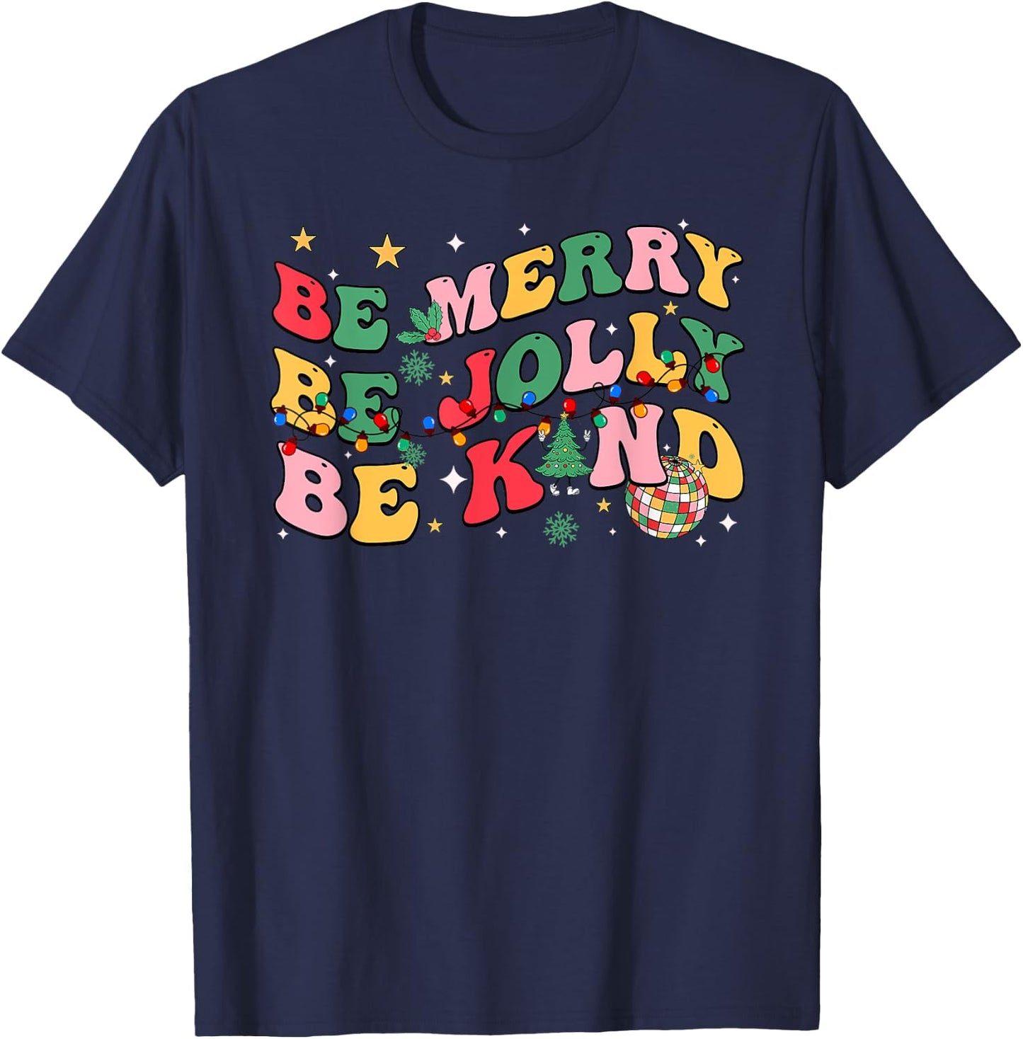 Groovy Be Merry Be Jolly Be Kind Merry Christmas Teacher T-Shirt - T-Shirt | Navy