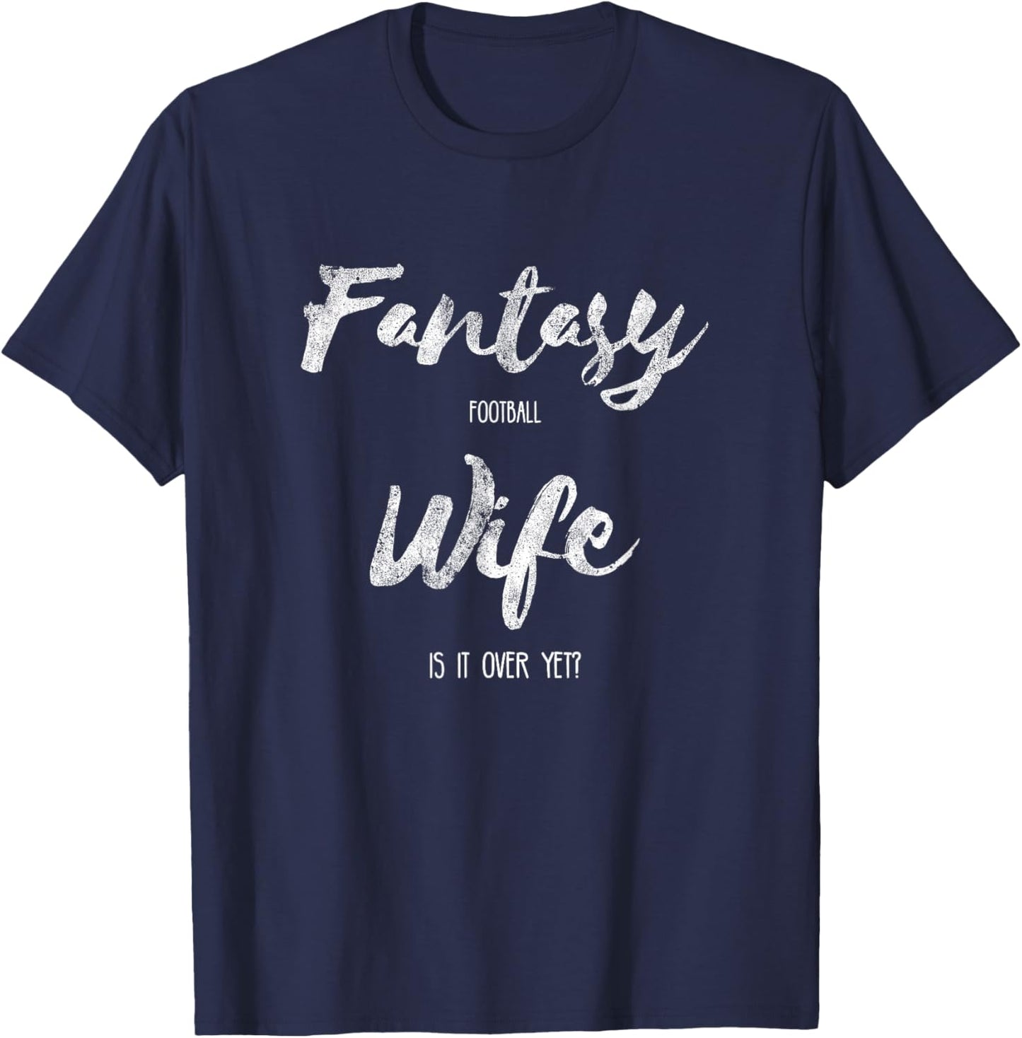 Funny Fantasy Football Shirt Wife T-Shirt - T-Shirt | Navy