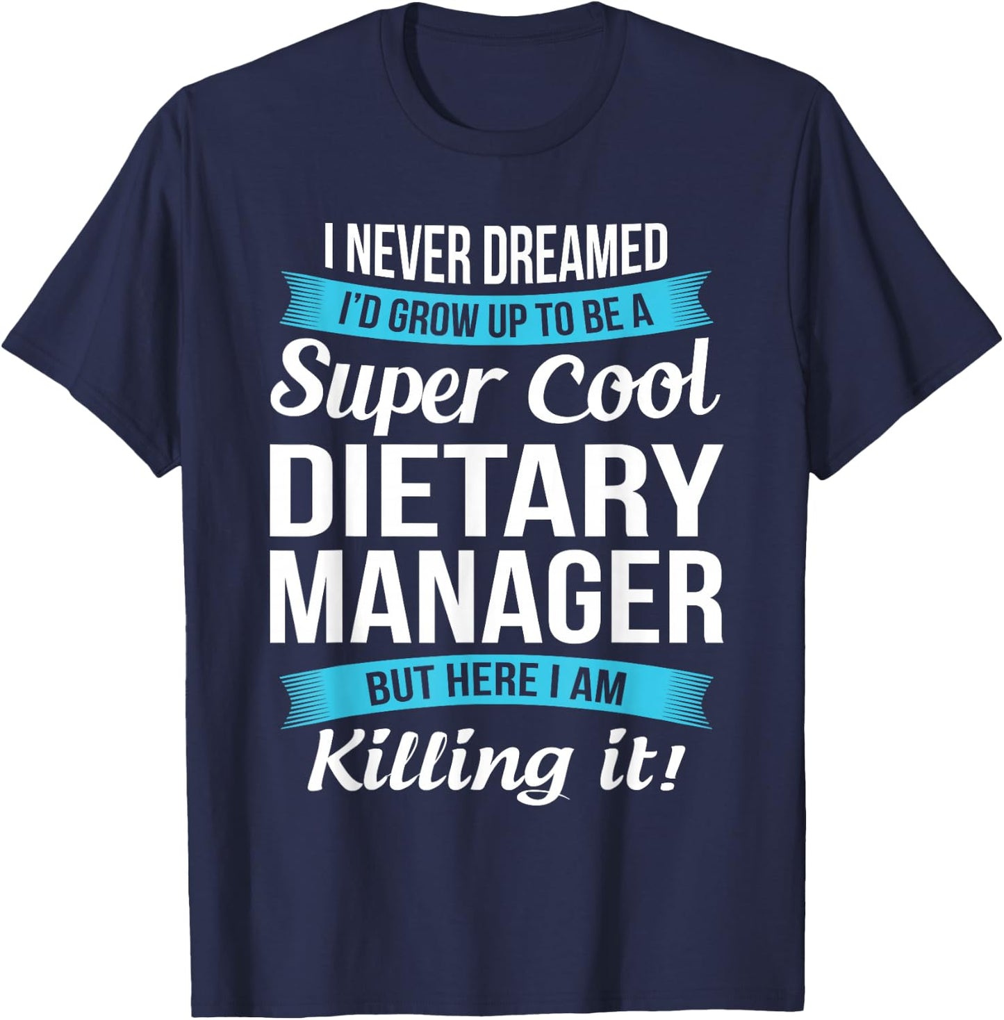 Funny Dietary Manager Gift T-Shirt - T-Shirt | Navy