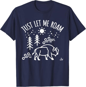 Buffalo Lover I Hiker Nature Preserve Bison I Let Me Roam T-Shirt - T-Shirt | Navy