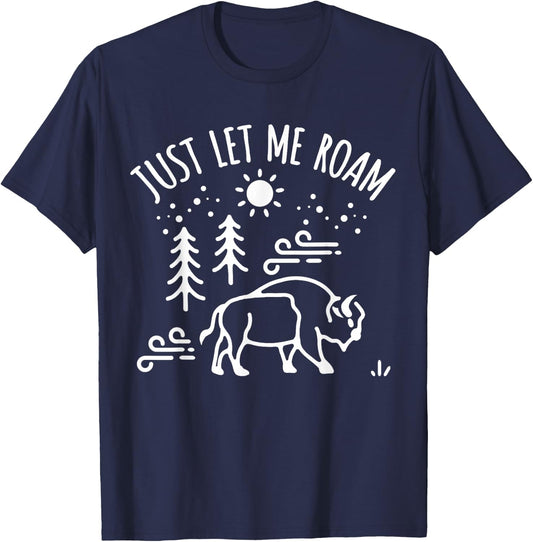 Buffalo Lover I Hiker Nature Preserve Bison I Let Me Roam T-Shirt - T-Shirt | Navy