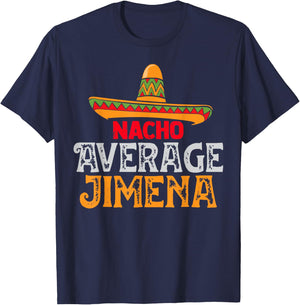 Nacho Average Jimena Personalized Name Mexican Family T-Shirt - T-Shirt | Navy