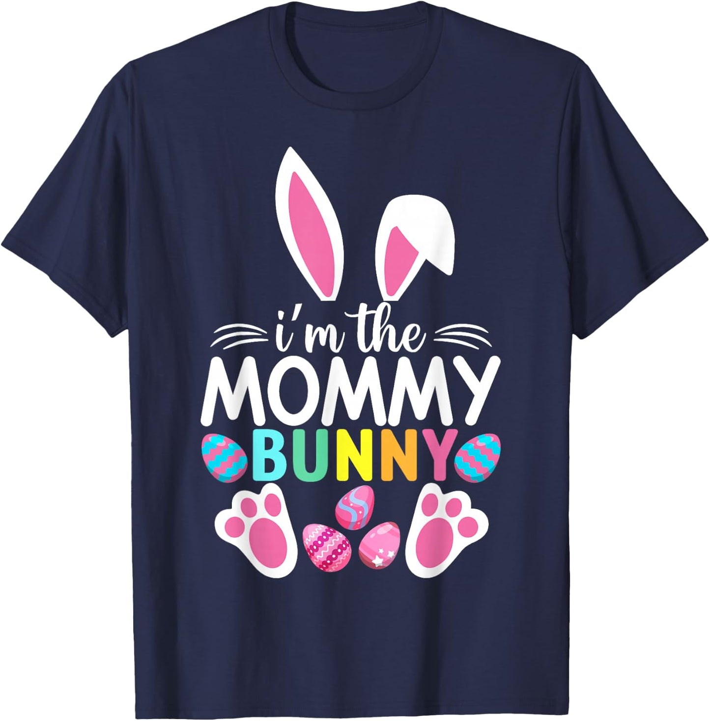 I'm The Mommy Bunny Easter Party Mother Family Matching T-Shirt - T-Shirt | Navy
