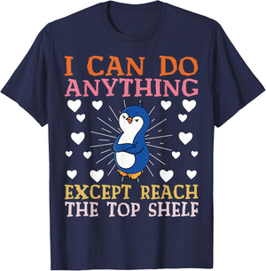 I can Do Anything Except Reach The Top Shelf Short People T-Shirt - T-Shirt | Navy
