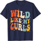 Toddler Girls Wild Like My Curls Funny Curly Hair Groovy T-Shirt - T-Shirt | Navy