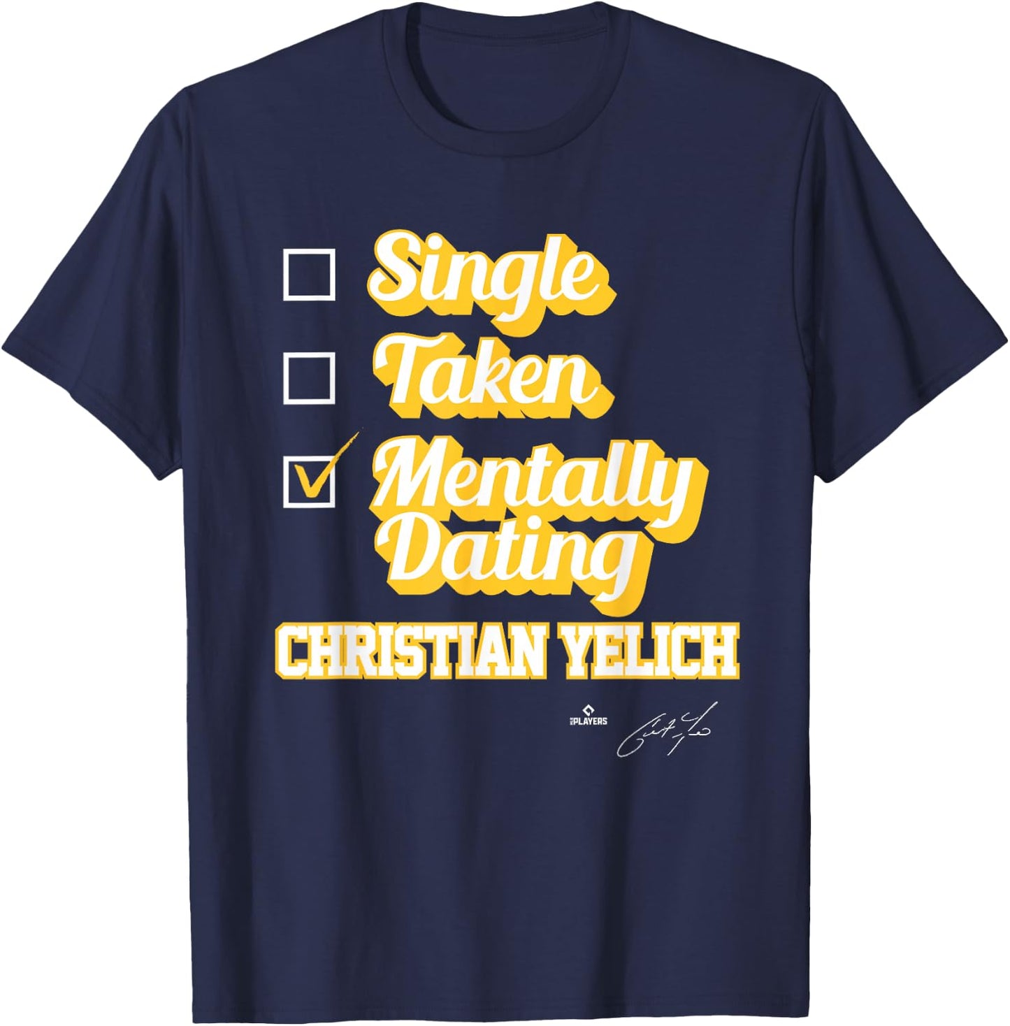 Single Taken Mentally Dating Christian Yelich T-Shirt - T-Shirt | Navy