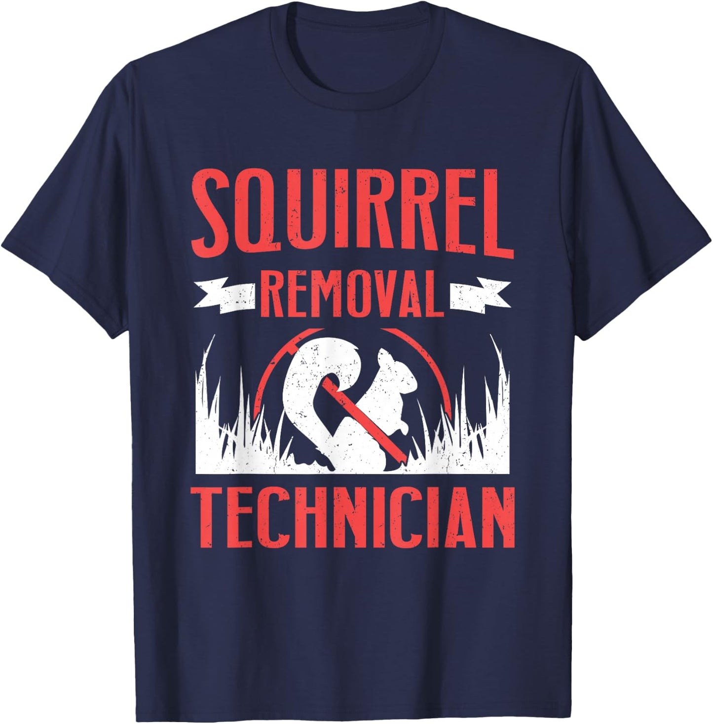Squirrel Removal Technician T-Shirt - T-Shirt | Navy