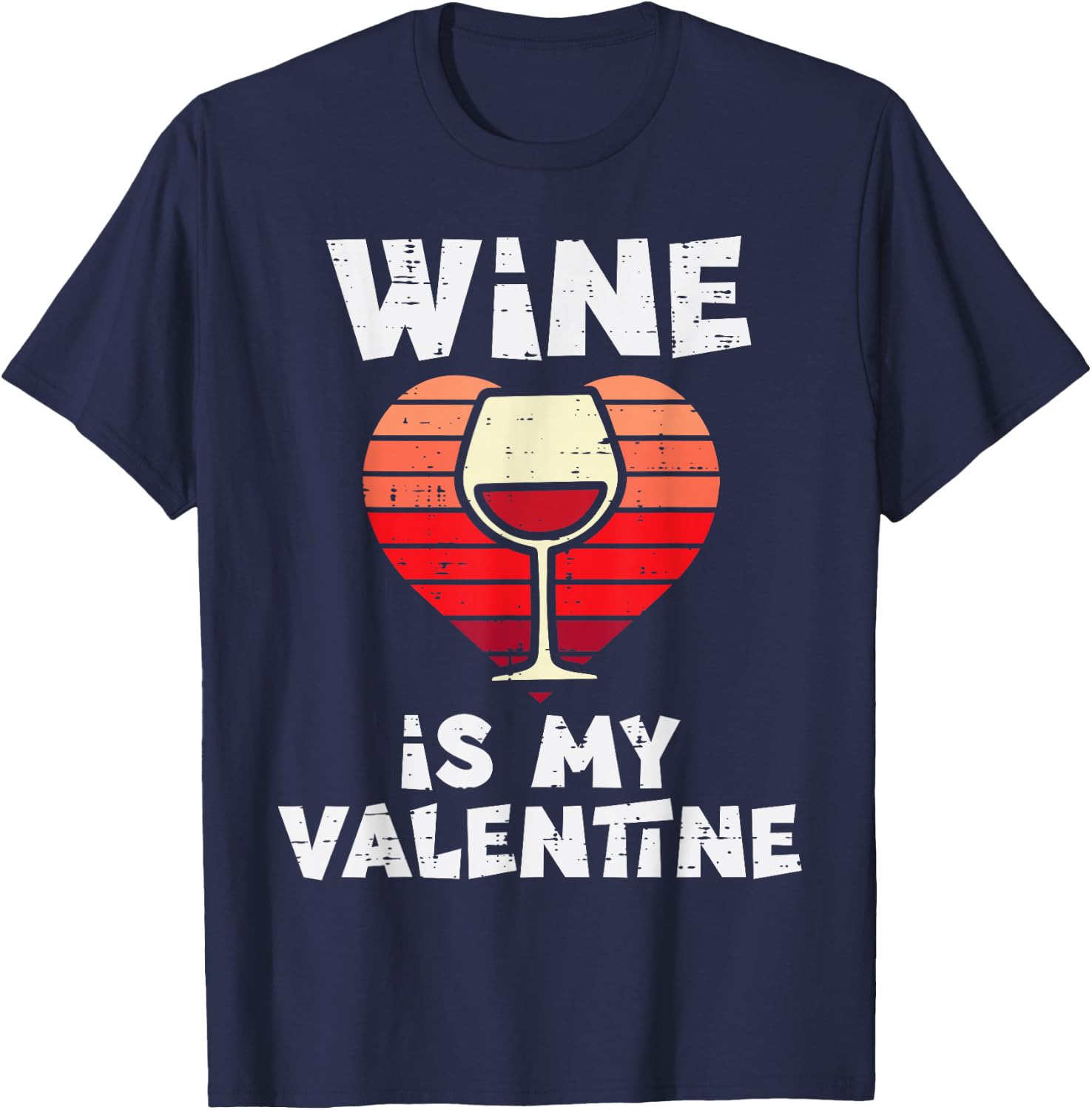 Wine Is My Valentine Funny Valentines Day Women T-Shirt - T-Shirt | Navy