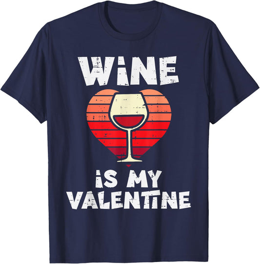 Wine Is My Valentine Funny Valentines Day Women T-Shirt - T-Shirt | Navy