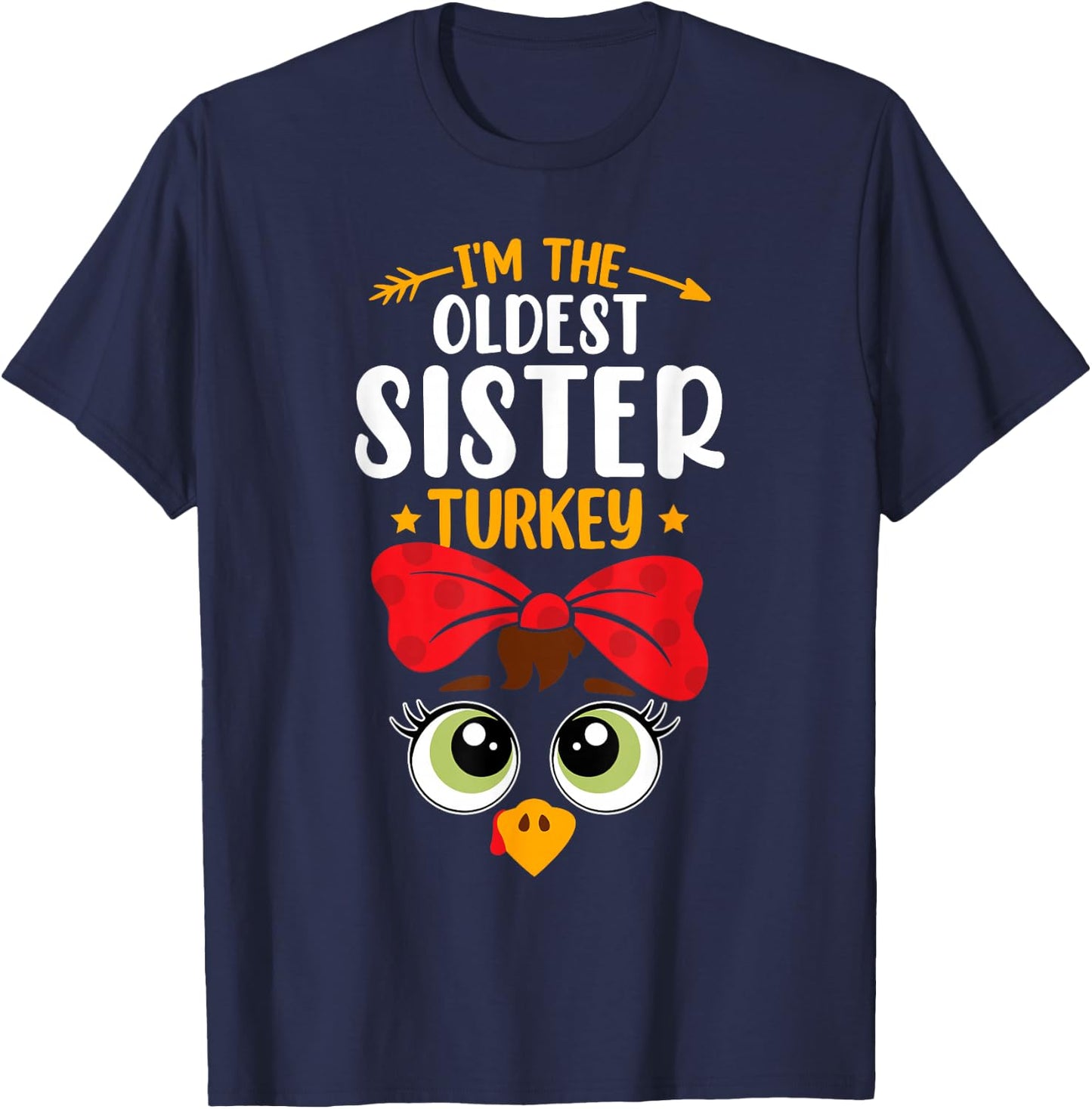 I'm the oldest sister Turkey Funny Family Thanksgiving Girls T-Shirt - T-Shirt | Navy
