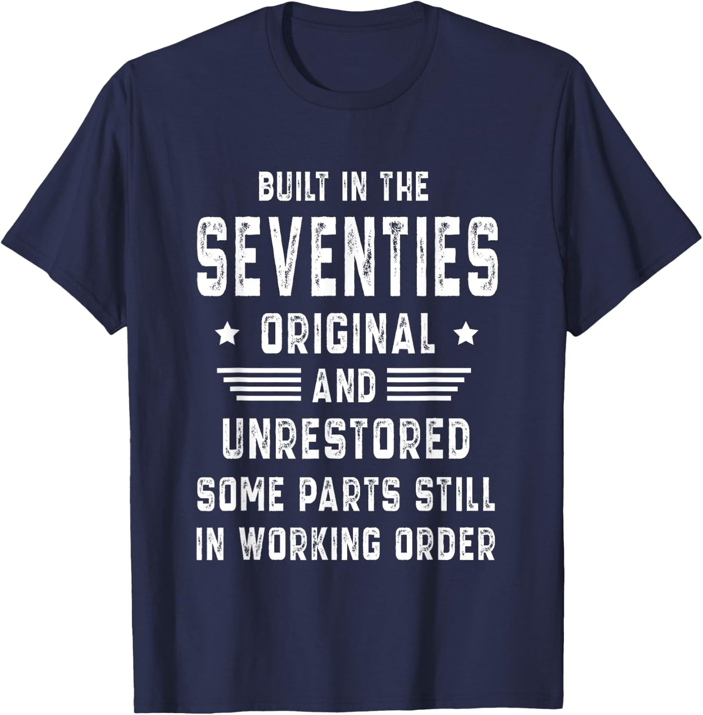 70s Built In The Seventies Original Unrestored 50th Birthday T-Shirt - T-Shirt | Navy
