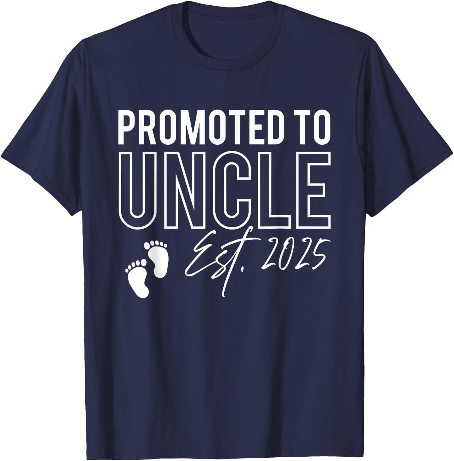 Promoted To Uncle Est. 2025 Baby Announcement New Uncle T-Shirt - T-Shirt | Navy