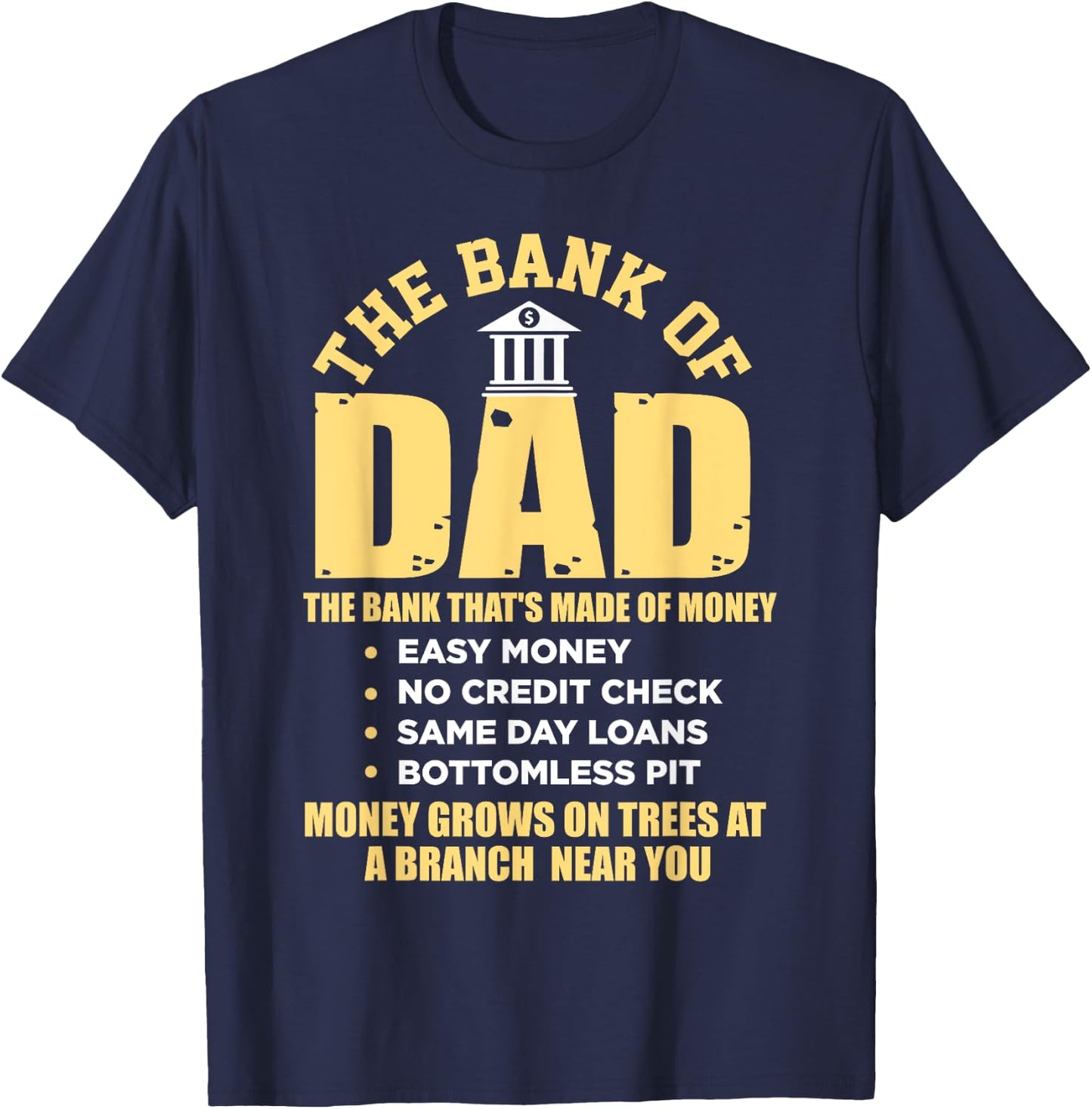 The Bank of Dad Funny Father's Day College Tuition Student T-Shirt - T-Shirt | Navy