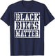 Funny Black Bikes Matter Motorcycle Biker Gift T-Shirt - T-Shirt | Navy