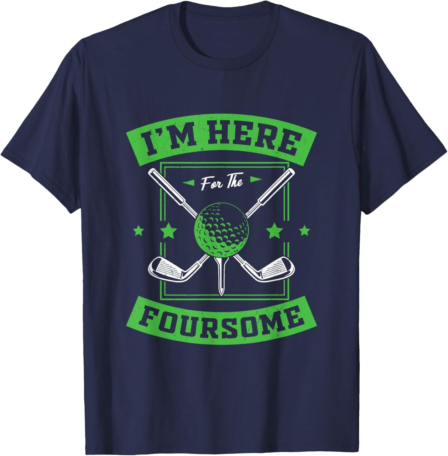 Golfer Pun - I´m Here For The Foursome T-Shirt - T-Shirt | Navy