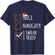 Nice Naughty I Swear I Tried Christmas List Santa Claus T-Shirt - T-Shirt | Navy