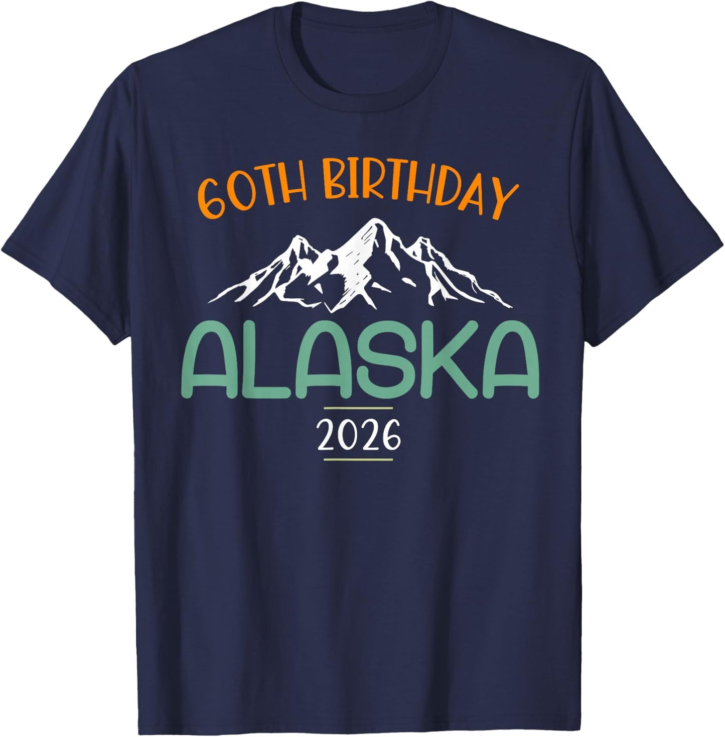 60th Birthday Alaska Cruise 2026 Matching Group Vacation T-Shirt - T-Shirt | Navy