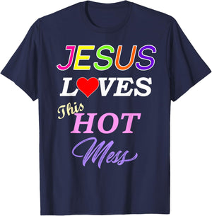 Jesus Loves This Hot Mess Christian Faith T-Shirt - T-Shirt | Navy