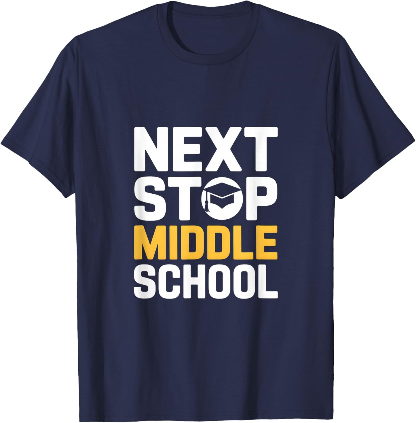 Next Stop Middle School Elementary Graduation T-Shirt - T-Shirt | Navy