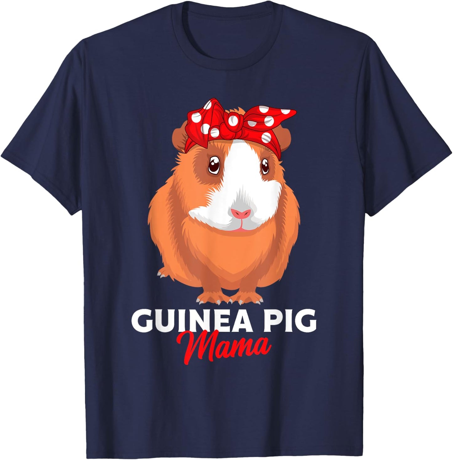 Guinea Pig Mama Guinea Pigs Funny Girls T-Shirt - T-Shirt | Navy