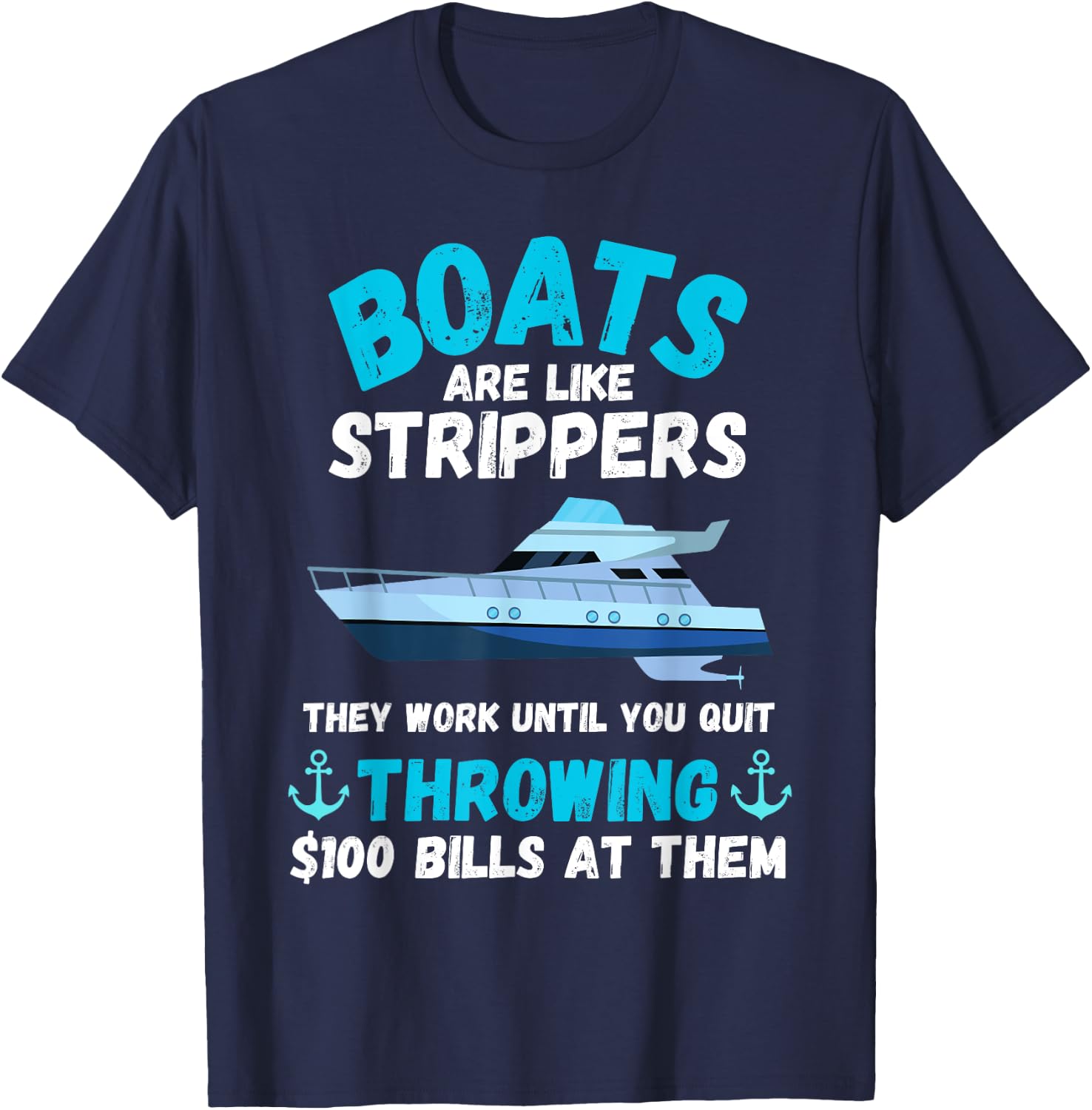 Boating Boat Owner Boats Are Like Strippers Pontoon Funny T-Shirt - T-Shirt | Navy