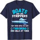 Boating Boat Owner Boats Are Like Strippers Pontoon Funny T-Shirt - T-Shirt | Navy