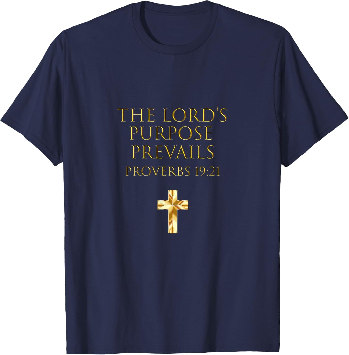 Proverbs 19:21 Bible Verse The Lord's Purpose Prevails T-Shirt - T-Shirt | Navy