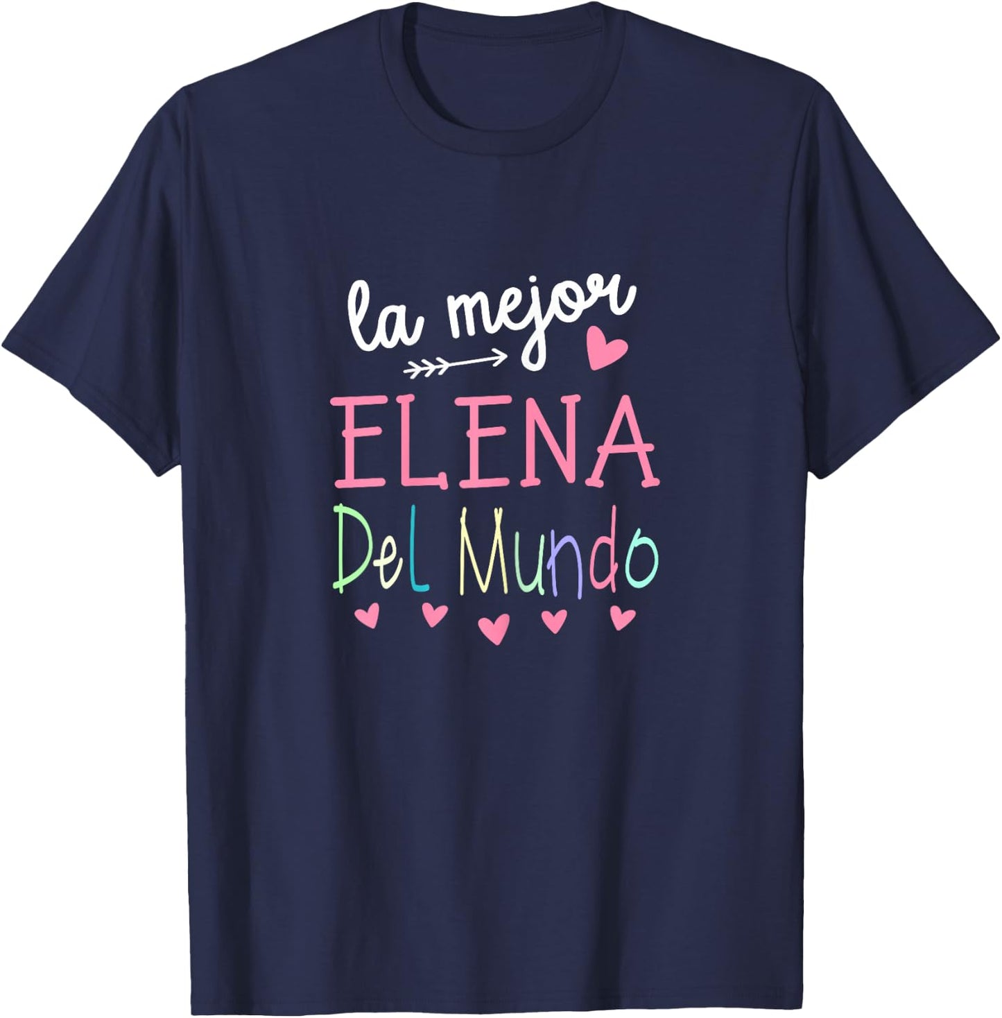 Elena Name Gift - The World's Best Elena T-Shirt - T-Shirt | Navy
