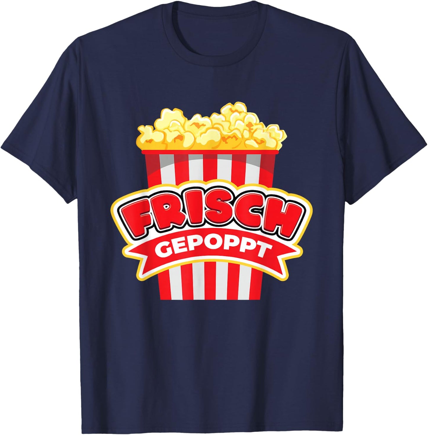 Frisch Gepoppt I Funny Sexy Popcorn Sarcasm Irony Fun , black T-Shirt - T-Shirt | Navy