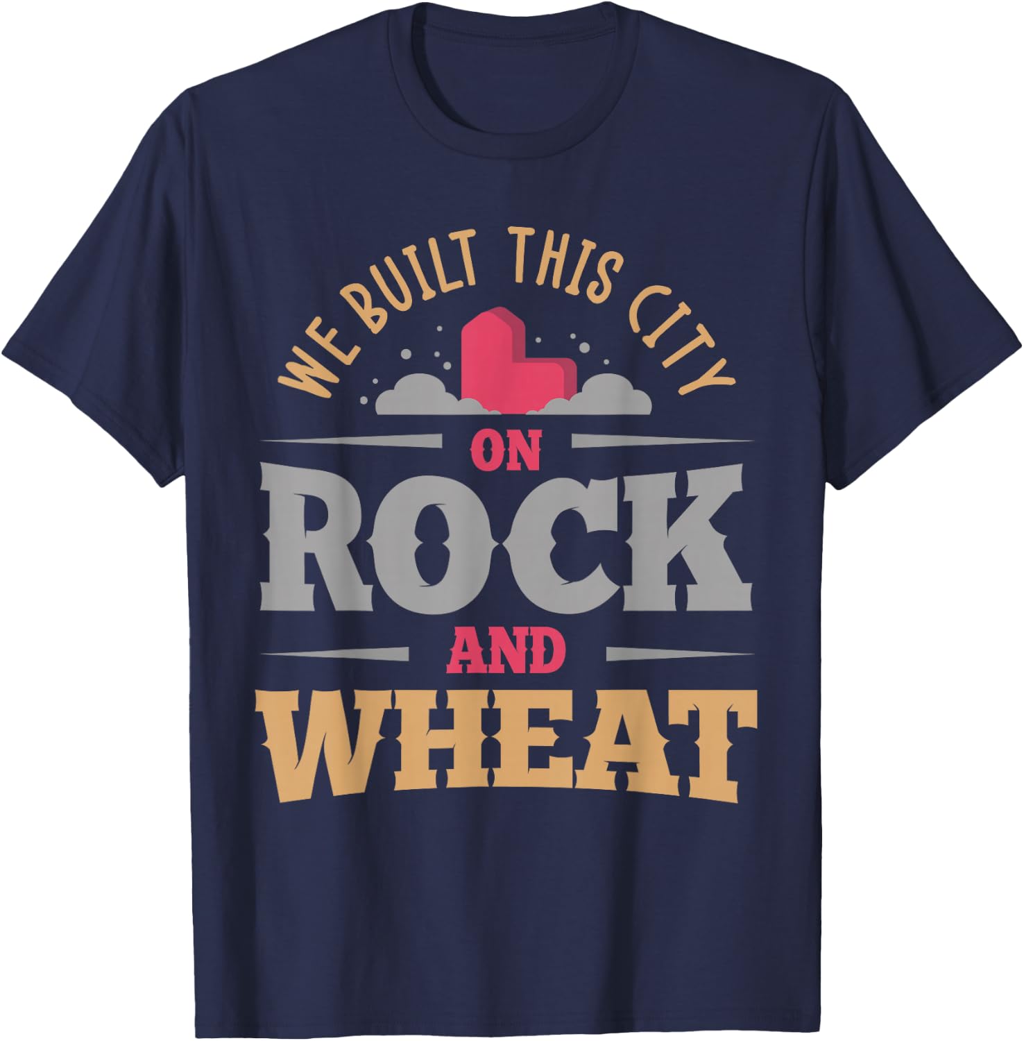 we Built This City on Rock and Wheat or Board Game Small T-Shirt - T-Shirt | Navy