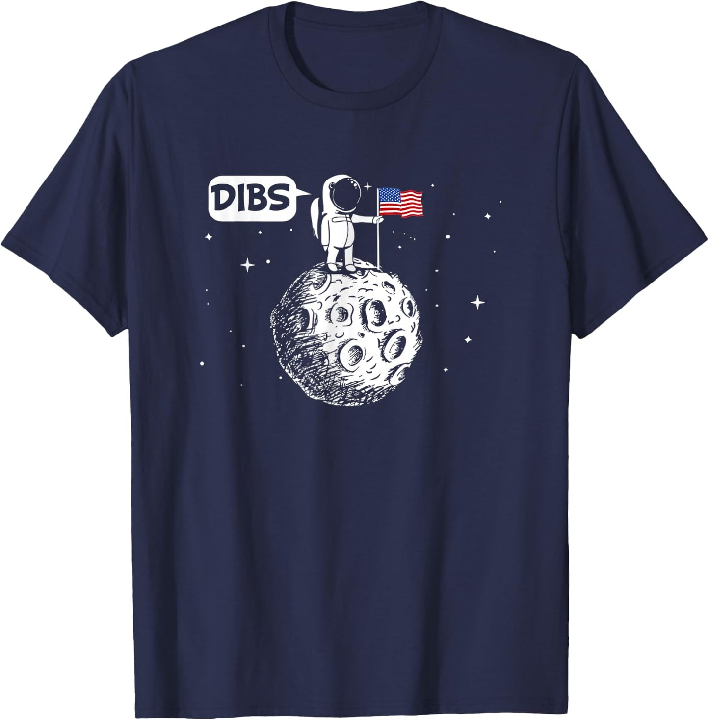 DIBS Flag On Moon Astronaut Space T-Shirt - T-Shirt | Navy