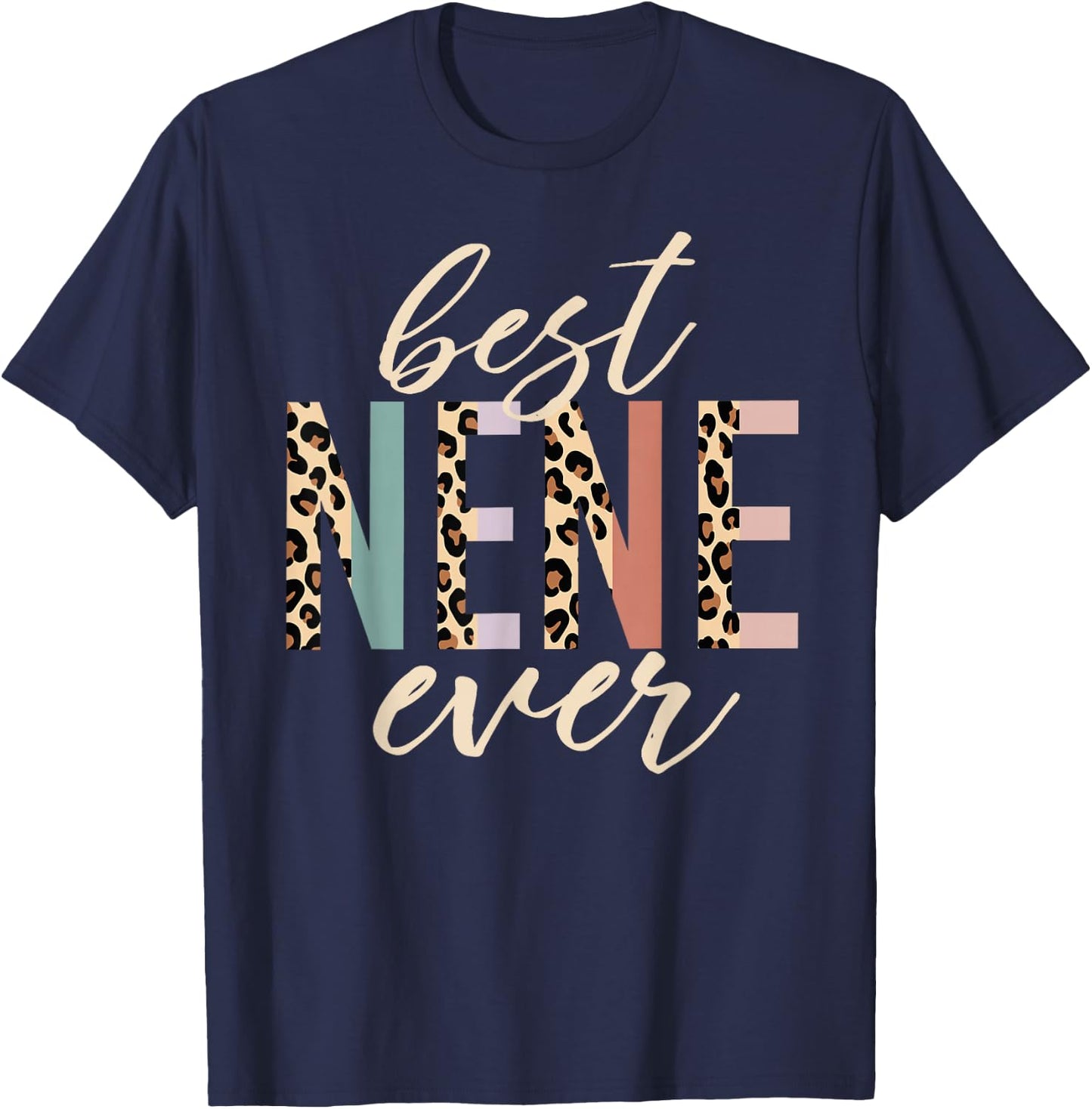 Best Nene Ever Gifts Leopard Print Mother's Day T-Shirt - T-Shirt | Navy
