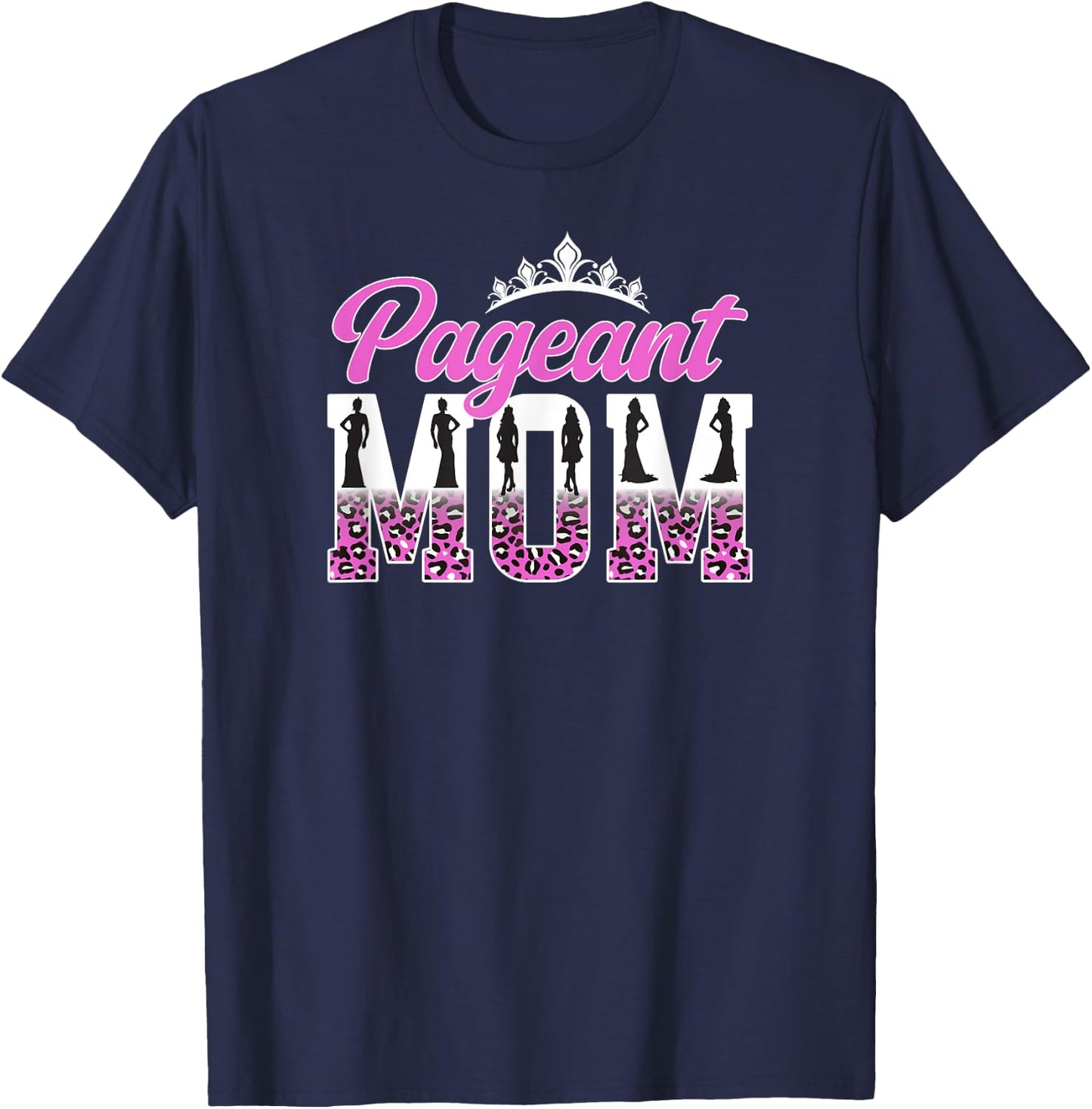 Pageant Mom Leopard Pageant Mother Pageant Mama T-Shirt - T-Shirt | Navy