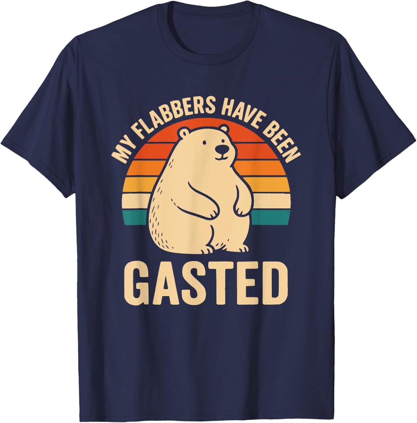My Flabbers Have Been Gasted Funny Meme Bear Vintage Humor T-Shirt - T-Shirt | Navy