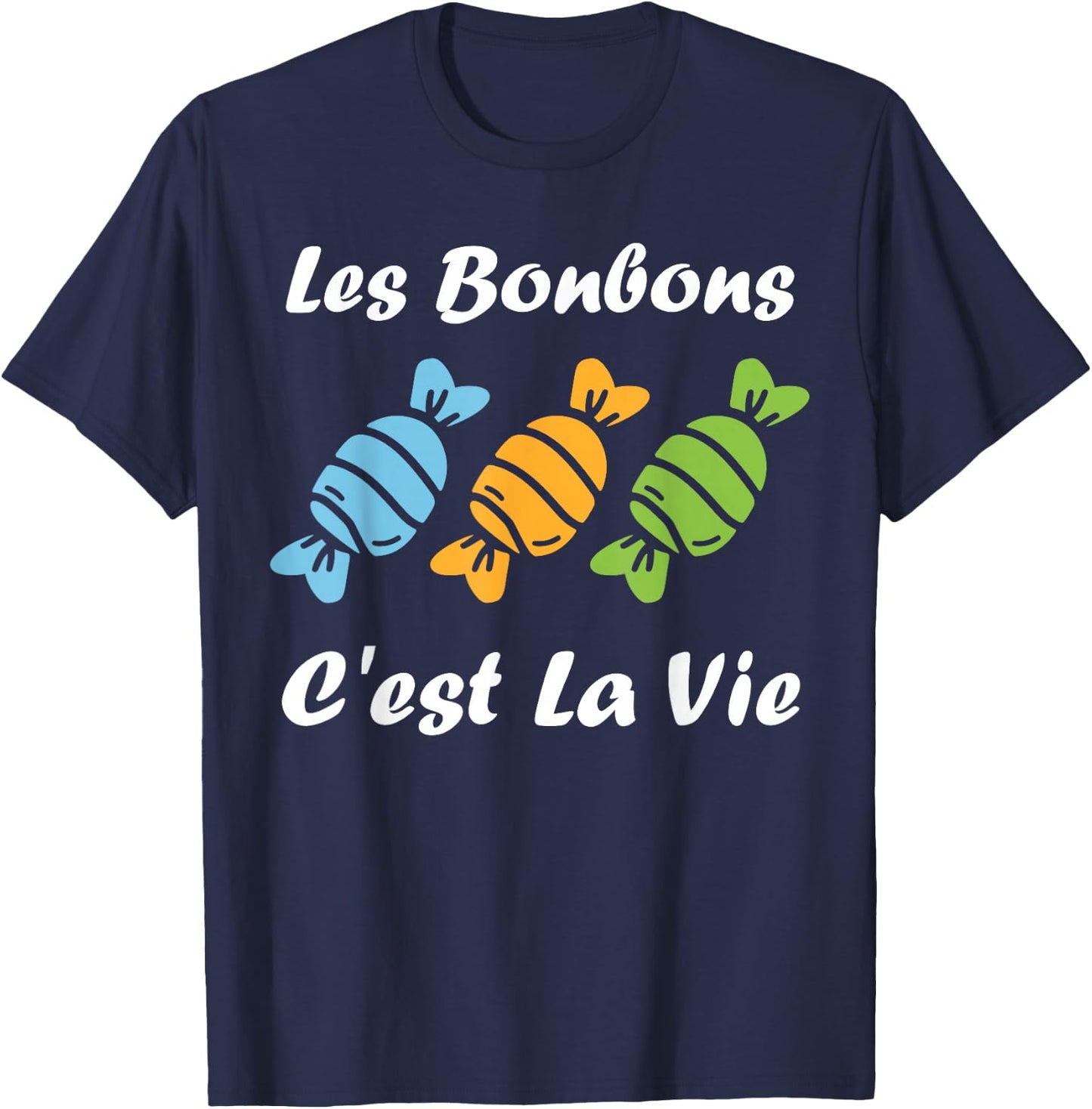 Les bonbons c'est la vie quote humour candy , Black, S T-Shirt - T-Shirt | Navy