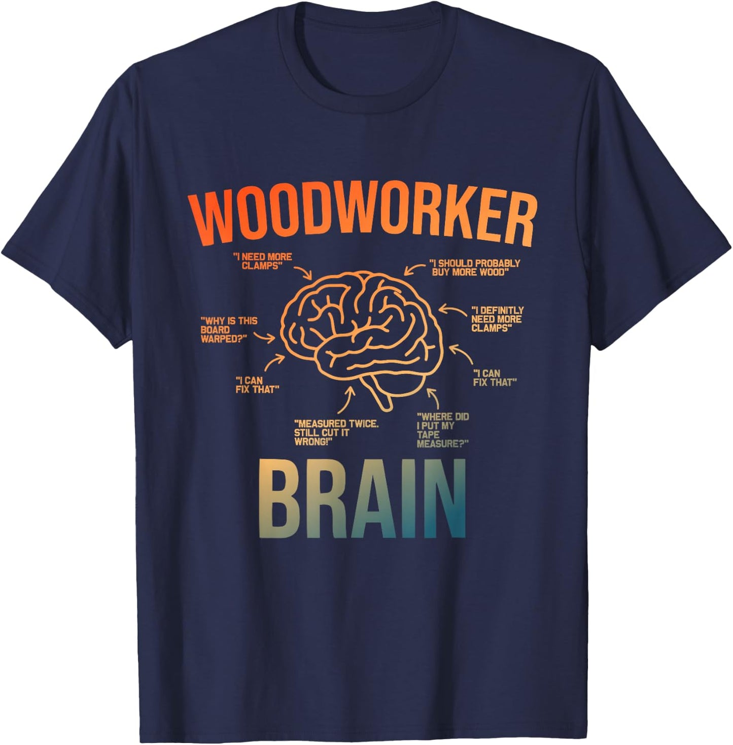 Woodworker Brain Design Men Women Funny Woodworking Humor T-Shirt - T-Shirt | Navy