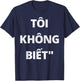 Vietnamese Shirt I Don't Know in Vietnamese Gift T-Shirt - T-Shirt | Navy