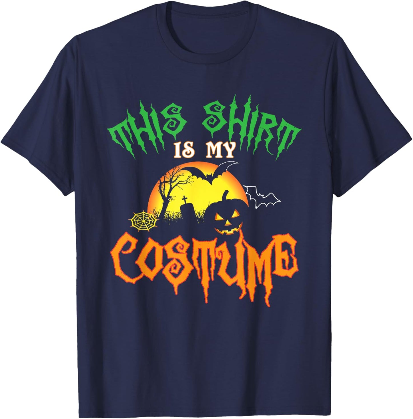 This Shirt Is My Costume Funny Halloween T-Shirt - T-Shirt | Navy