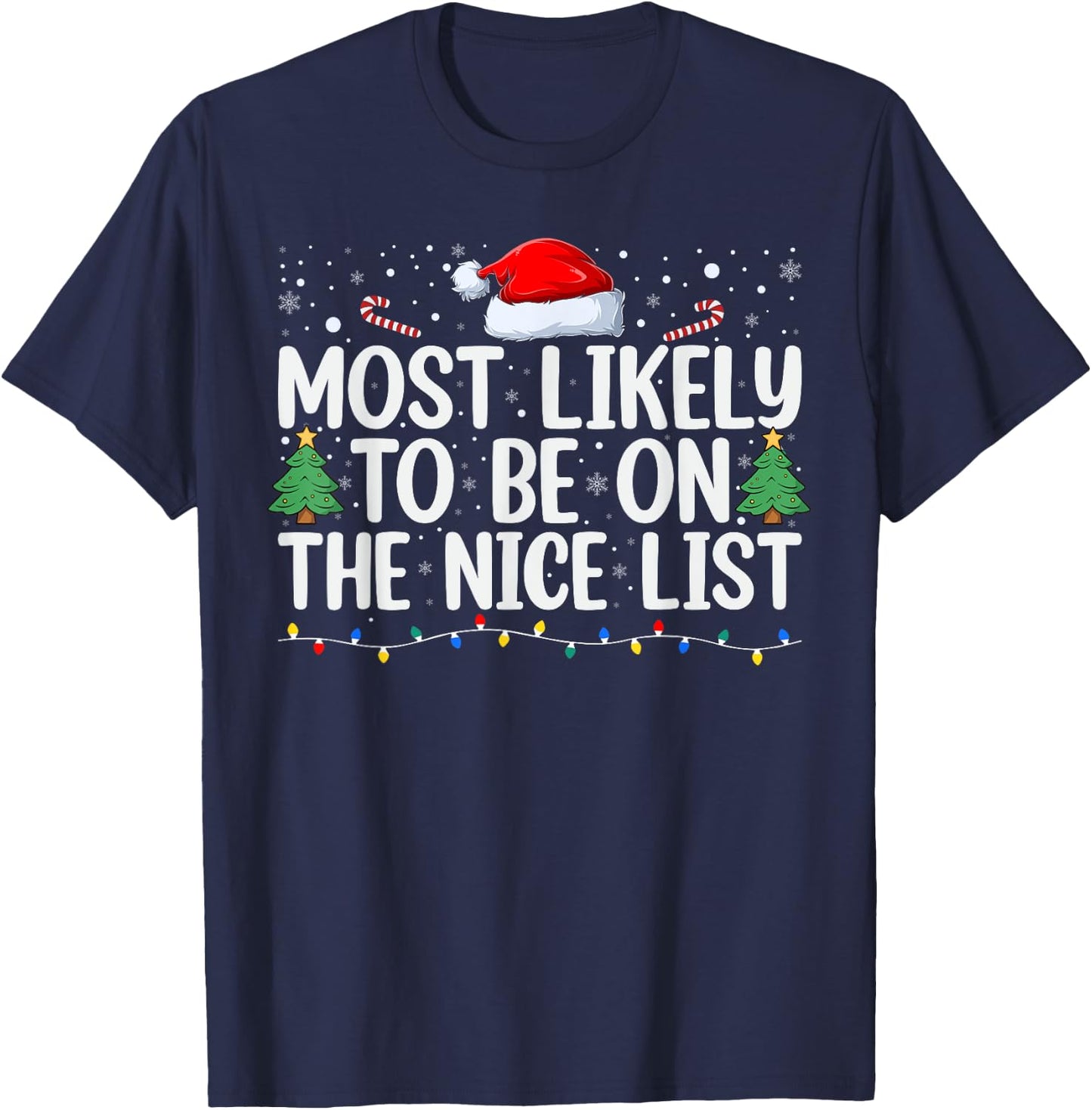 Most Likely To Be On The Nice List Funny Family Christmas T-Shirt - T-Shirt | Navy