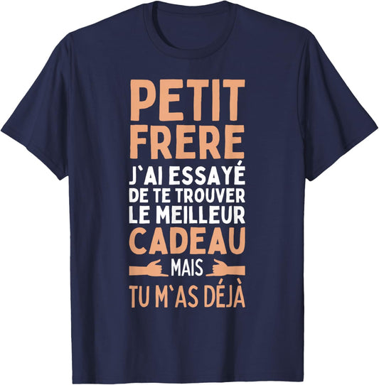 Little Brother I Tried To Find The Best Gifts , Black, S T-Shirt - T-Shirt | Navy