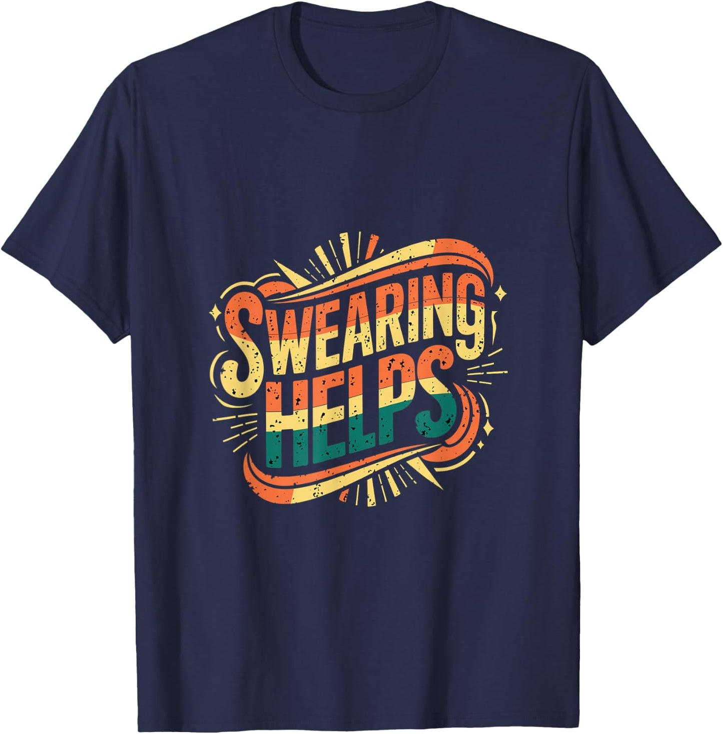 Swearing Helps Funny Cursing Adult T-Shirt - T-Shirt | Navy