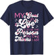 My Goal In Life Is To Be The Person My Dog Thinks I Am Dogs T-Shirt - T-Shirt | Navy
