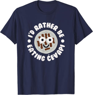 I'd Rather Be Eating Cevapi - Bosnian Balkan Cevapi T-Shirt - T-Shirt | Navy