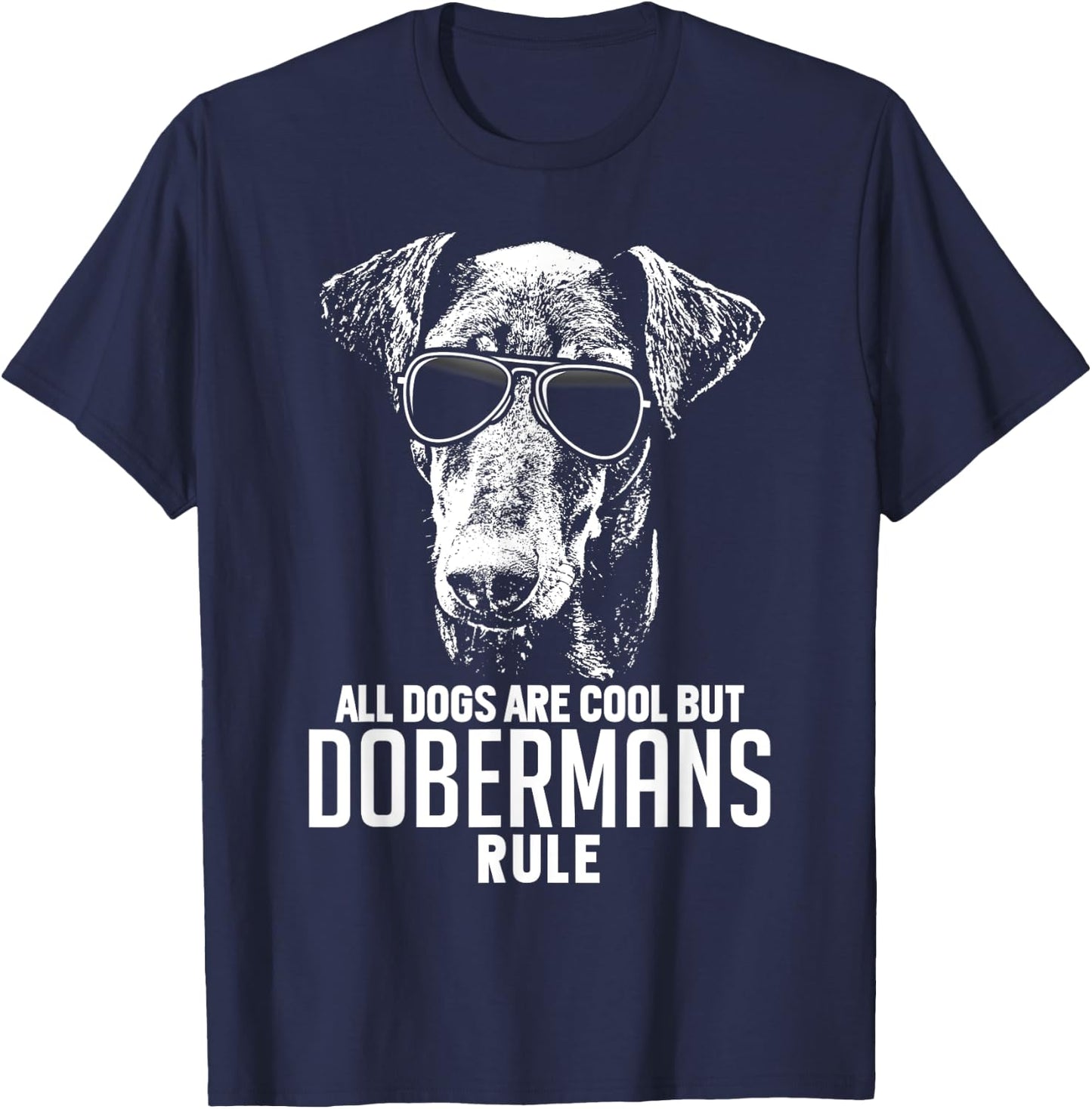 Dogs are Cool But Dobermans Rule Funny T-Shirt - T-Shirt | Navy