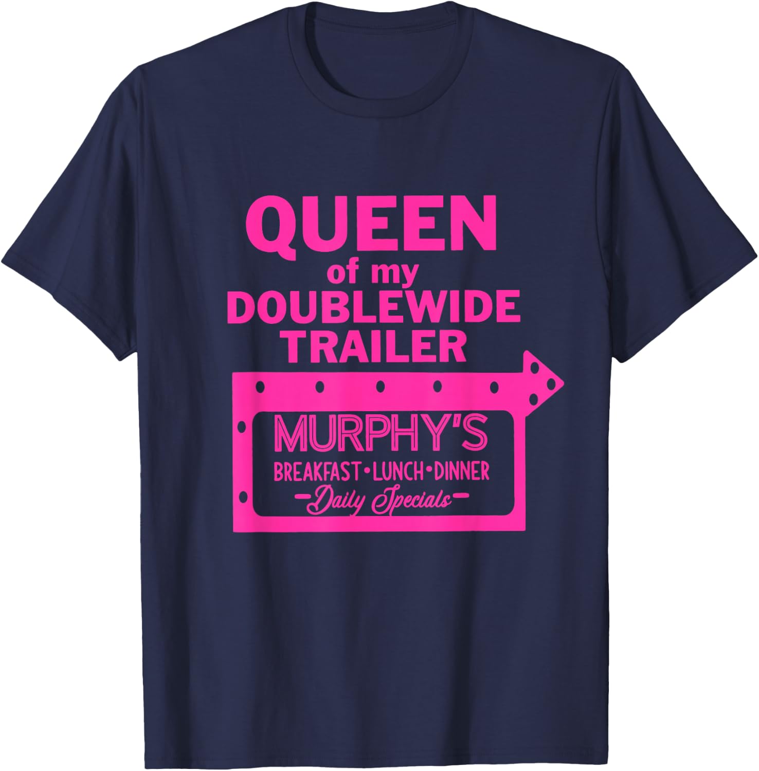 Queen Of My Doublewide Trailer T-Shirt - T-Shirt | Navy