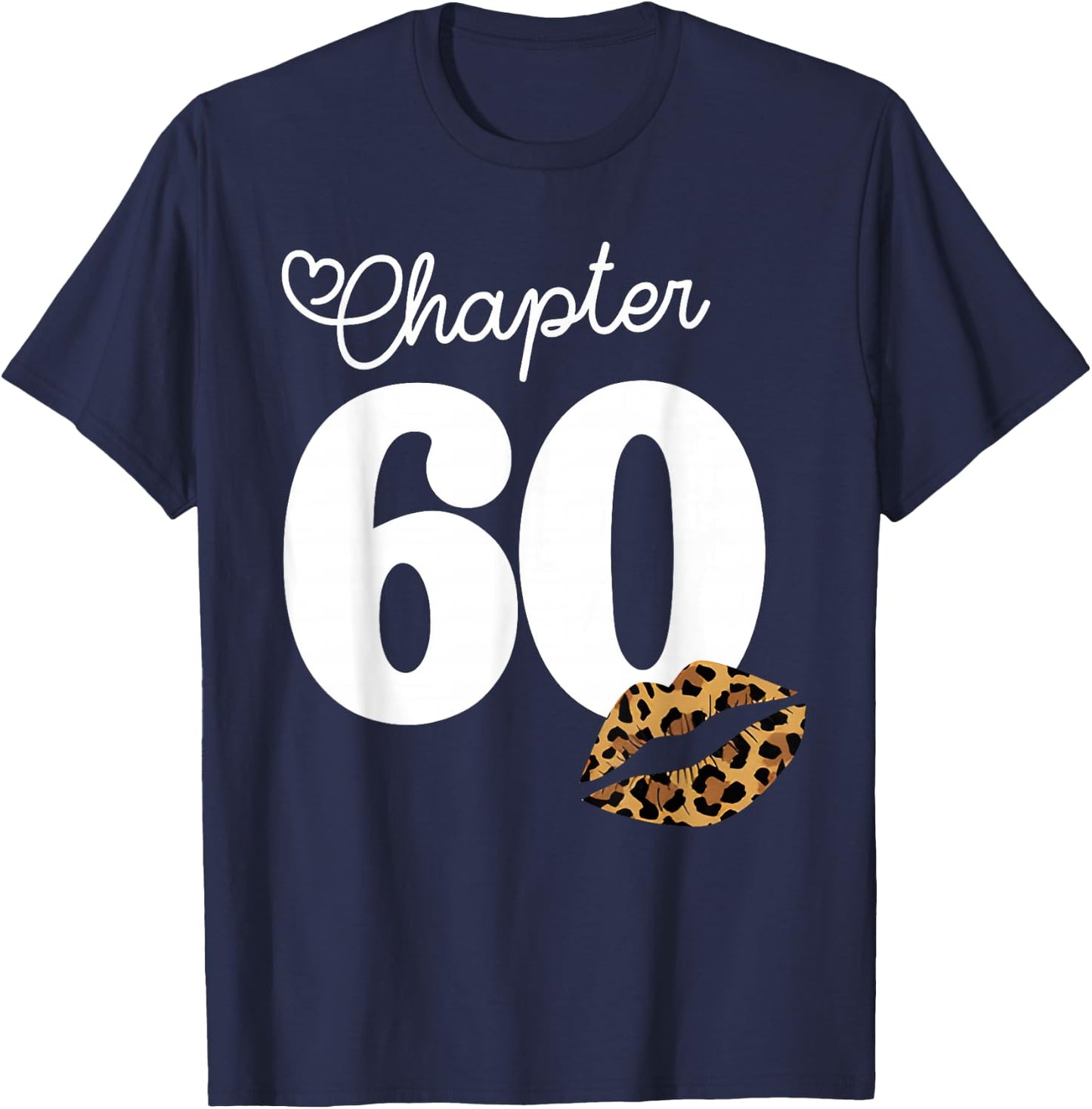 Chapter 60 Leopard Lips 60th Birthday Chapter 60 Years Old T-Shirt - T-Shirt | Navy