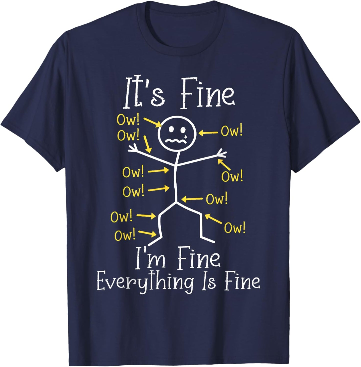 Funny Ow Ow Ow Saying Body Pain Character It's Fine I'm Fine T-Shirt - T-Shirt | Navy