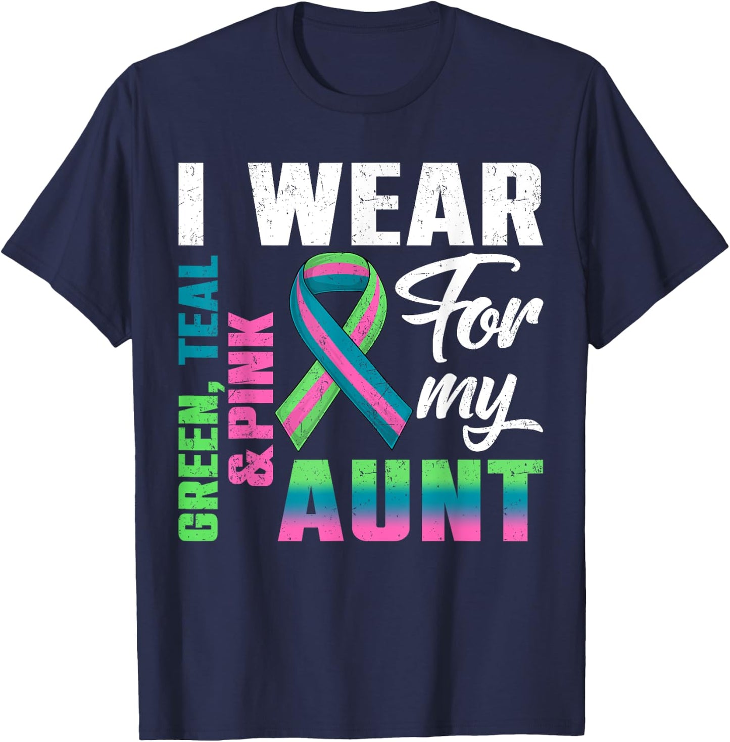 I Wear Green Teal Pink For My Aunt Metastatic Breast Cancer T-Shirt - T-Shirt | Navy